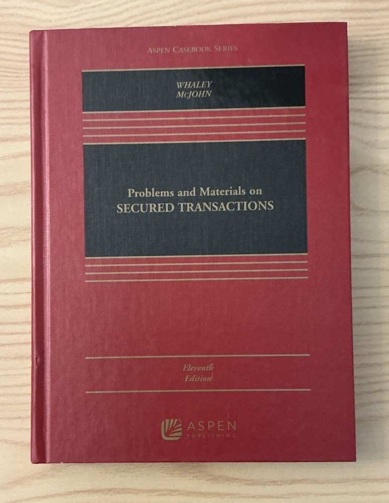 Problems and Materials on Secured Transactions Whaley Eleventh Edition Hardcover