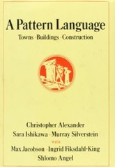 A Pattern Language: Towns Buildings Construction by Christopher Alexander