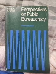 Perspectives On Public Bureaucracy