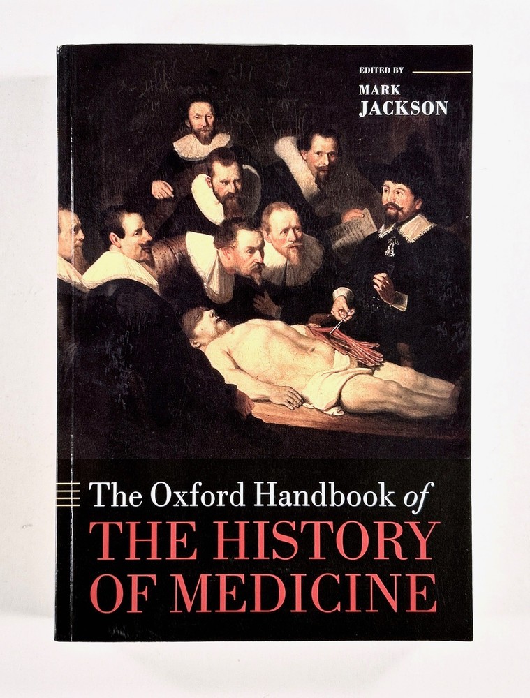 2014 Oxford Handbook of HISTORY OF MEDICINE Science PHILOSOPHY Sociology &c tpb