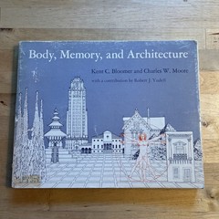 Body, Memory, and Architecture – Kent C Bloomer, Yale University Press 1977