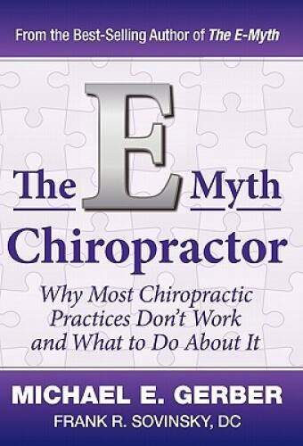 The E-Myth Chiropractor – Hardcover By Gerber, Michael E – ACCEPTABLE