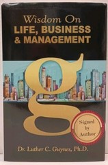 WISDOM ON LIFE, BUSINESS & MANAGEMENT by Dr. Luther C. Guyens, Ph.D. * SIGNED *