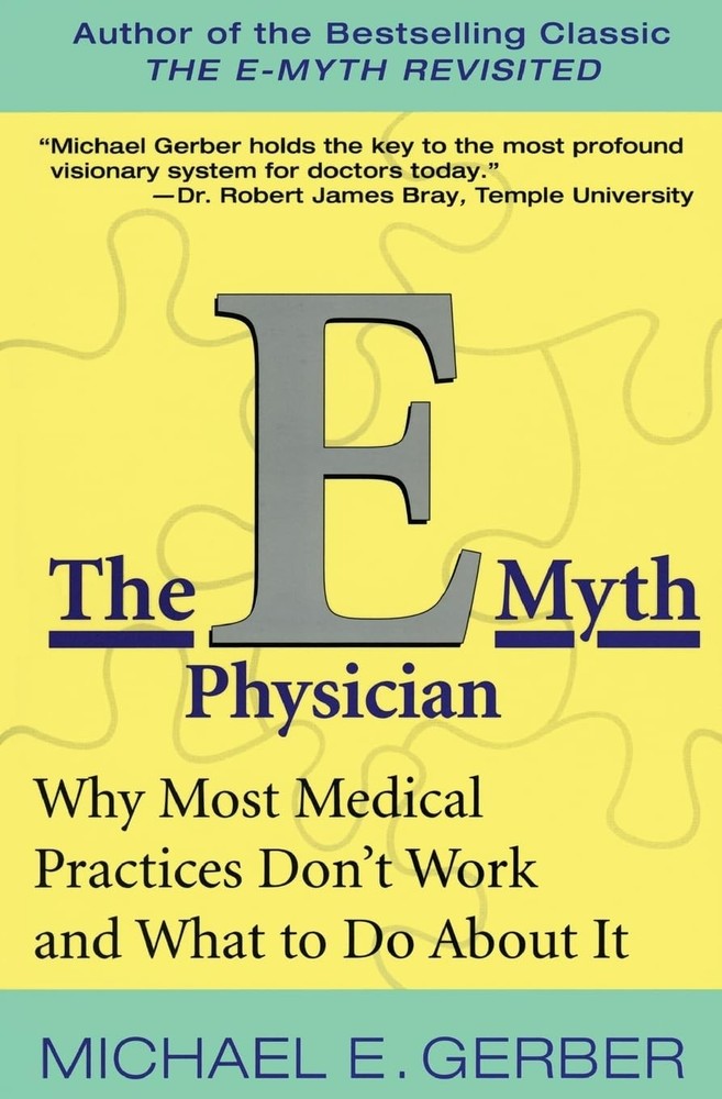 E MYTH PHYSICIAN PB Paperback by Michael E. Gerber
