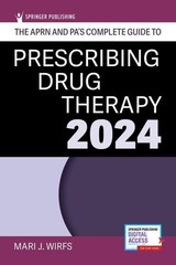 APRN and PA’s Complete Guide to Prescribing Drug Therapy 2024 by Mari J….