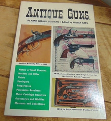 Antique Guns by Hank Wieand Bowman; edited by Lucian Cary 1977 Printing PB