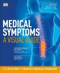Medical Symptoms: A Visual Guide: The Easy Way to Identify Medical P – GOOD