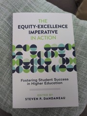 The Equity-Excellence Imperative in Action : Fostering Student Success in Higher