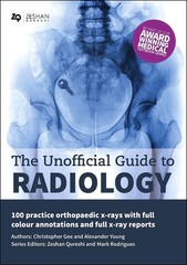 The Unofficial Guide to Radiology: 100 Practice Orthopaedic X Rays with Full…