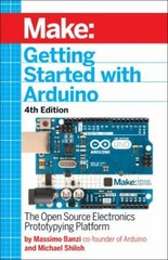 Getting Started With Arduino: The Open Source Electronics Prototyping Platform
