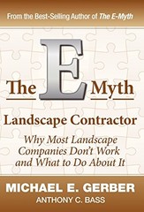 THE E-MYTH LANDSCAPE CONTRACTOR By Michael E. Gerber & Anthony C. Bass BRAND NEW