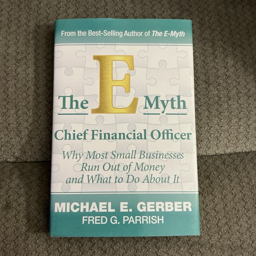 The E Myth, Chief Financial Officer, Michael E. Gerber, Parrish – Hardcover