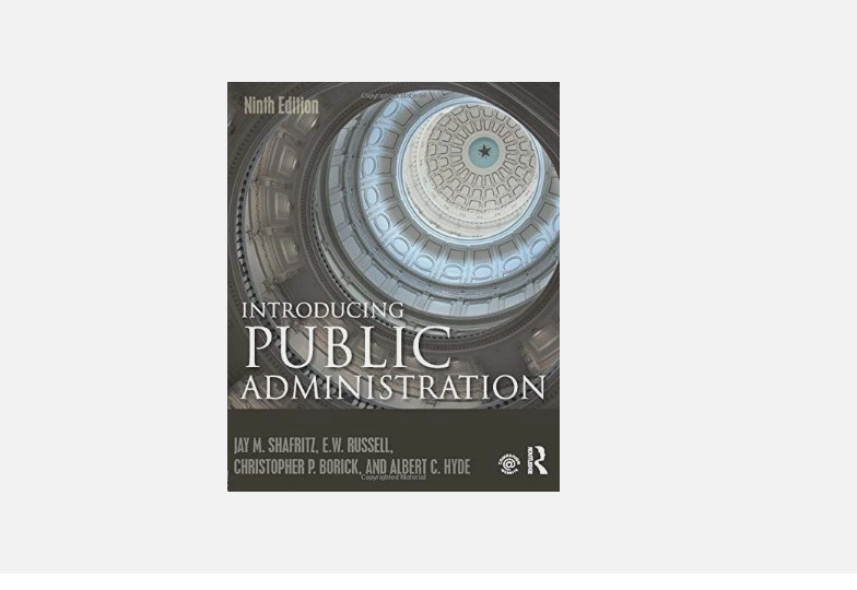INTRODUCING PUBLIC ADMINISTRATION By Jay M. Shafritz & E. W. Russell *BRAND NEW*
