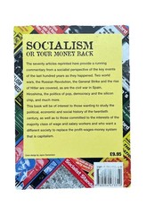 Socialism or Your Money Back: Articles from the Socialist Standard 1904-2004,