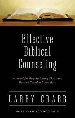 Effective Biblical Counseling: A Model for Helping Caring Christians – VERY GOOD