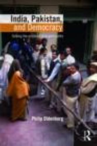 India, Pakistan, and Democracy: Solving the Puzzle of Divergent Paths Oldenburg