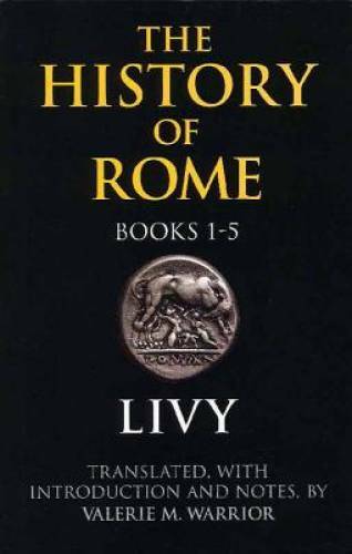 The History of Rome, Books 1-5 (Bk. 1-5) – Paperback By Livy – GOOD