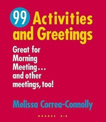 99 Activities and Greetings: Great for Morning Meeting…and Other Meetin – GOOD