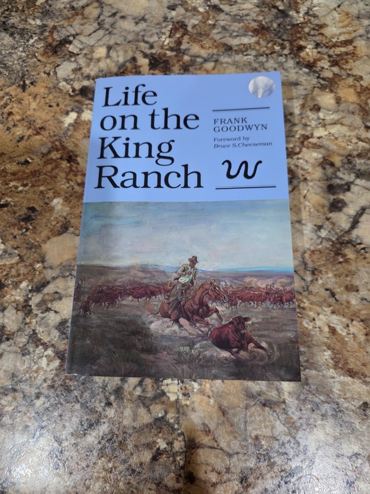 Life on the King Ranch by Frank Goodwin – Paperback – Excellent Condition