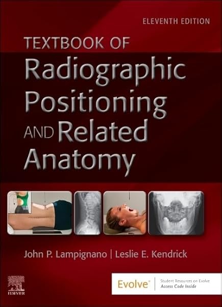 Textbook of Radiographic Positioning and Related Anatomy – by – by Lampignano