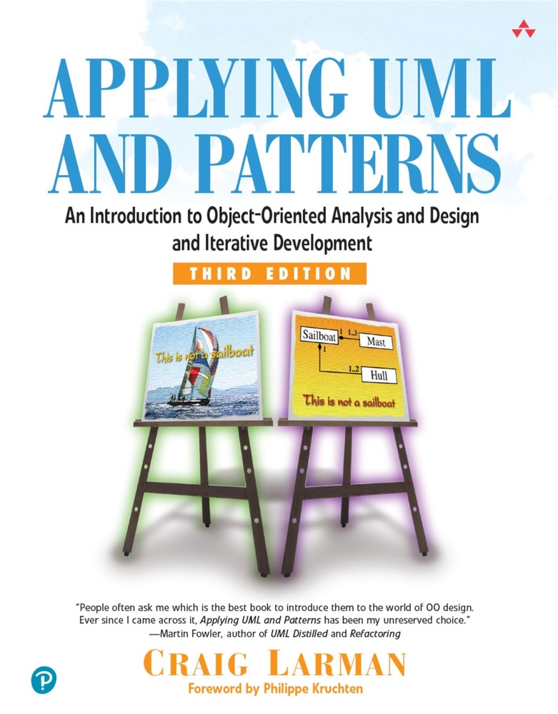 Applying UML and Patterns: An Introduction to Object-Oriented Analysis and D…