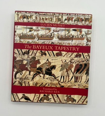 The Bayeux Tapestry. Lucien Musset. New Edition. Translated by Rex. Hardcover