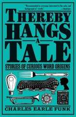 Thereby Hangs a Tale: Stories of Curious Word Origins (Perennial Library)