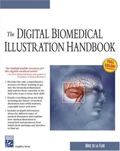 The Digital Biomedical Illustration Handbook (Graphics Series) B