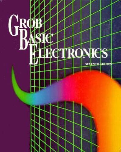 Grob Basic Electronics – Hardcover By Grob, Bernard – GOOD