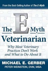 The E-Myth Veterinarian by Michael E Gerber: New