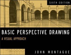 Basic Perspective Drawing: A Visual Approach by Montague, John