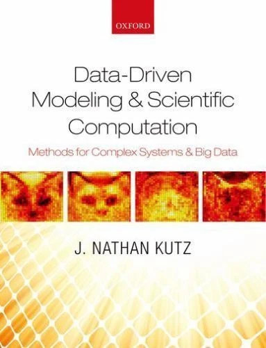 Data-Driven Modeling and Scientific Computation : Methods for Complex Systems…
