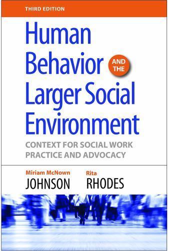 Human Behavior And The Larger Social Environment: Context for Social Work…