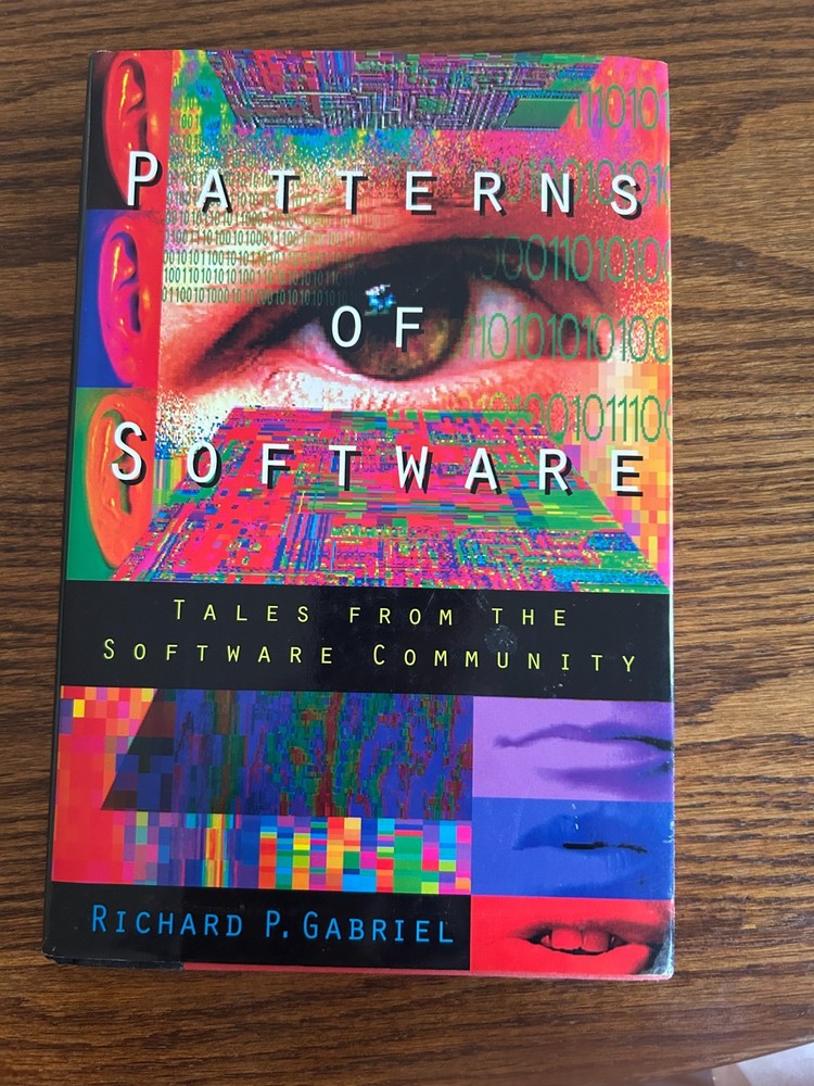 Patterns of Software: Tales from the Software Community 1996 Richard Gabriel