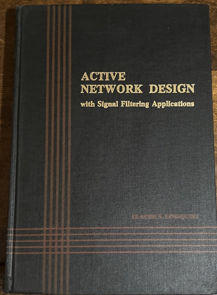 ACTIVE NETWORK DESIGN w/ Signal Filtering Applications By: Lindquist 1977 1st Ed