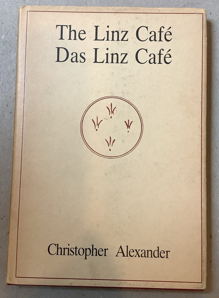 The Linz Cafe / Das Linz Cafe by Christopher Alexander 1st US Ed Oxford Uni 1982