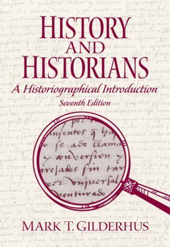 History and Historians by Mark Gilderhus (2009, Trade Paperback)