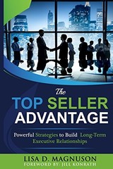 The TOP Seller Advantage: Powerful Strategies to Build Long-Term Executive R…