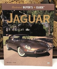 Illustrated Buyer’s Guide Ser.: Illustrated Jaguar Buyers Guide by Michael L….