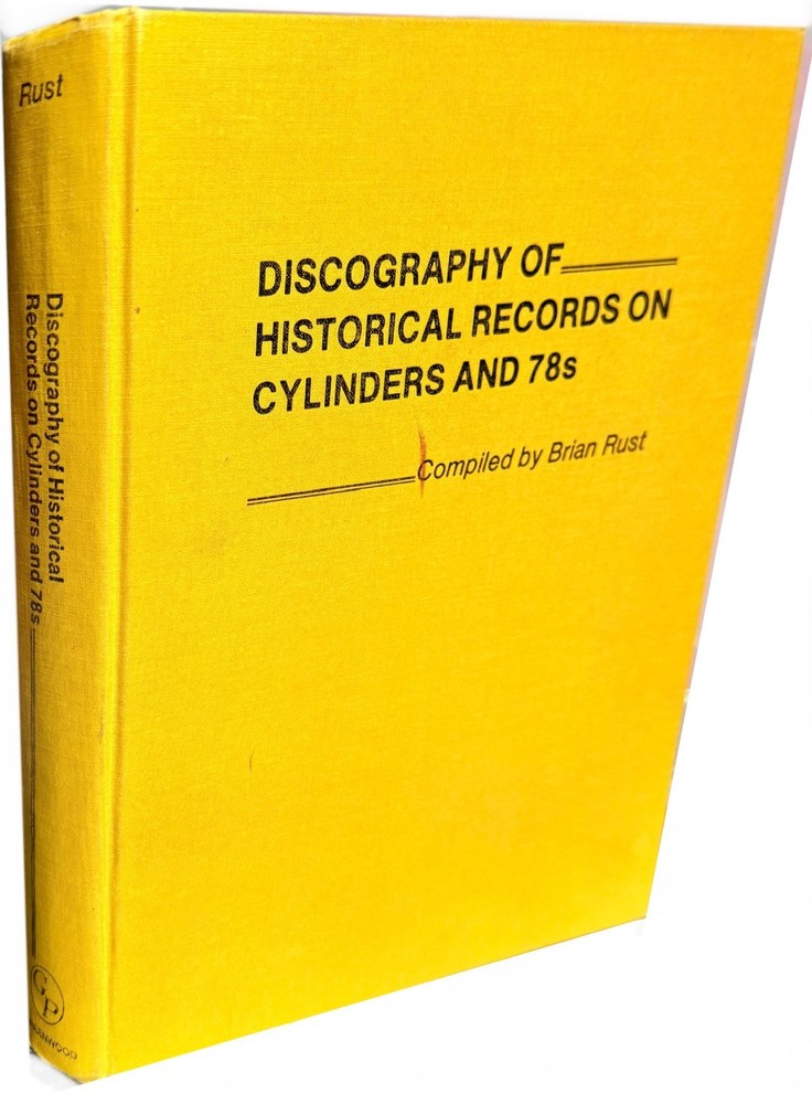 Discography of Historical Records on Cylinders and 78s by Brian Rust