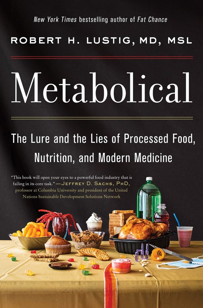 Metabolical: The Lure and the Lies of Processed Food, Nutrition and Modern M…