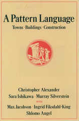 A Pattern Language: Towns, Buildings, Construction (Center for…