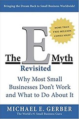 The E-Myth Revisited: Why Most Small Businesses Don’t Work and What to Do About