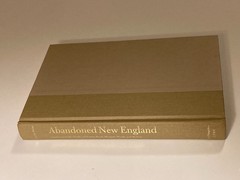 Abandoned New England by Paton; 1st Edition, 30+ Photos, NF / VG Condition