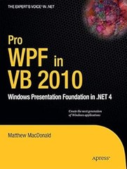 Pro WPF in VB 2010: Windows Presentation Foundation in .NET 4 (Experts Voice in