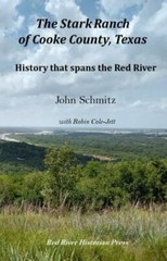 The Stark Ranch of Cooke County, Texas: History that Spans the Red River, Bra…