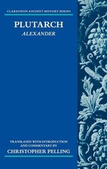 Plutarch: Alexander: Translated with an Introduction and Commentary by Christoph