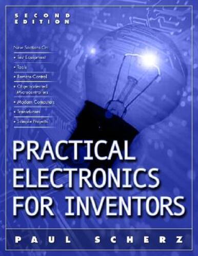 Practical Electronics for Inventors 2/E – Paperback By Scherz, Paul – GOOD