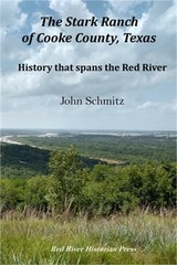 The Stark Ranch of Cooke County, Texas: History that Spans the Red River (Paperb