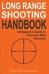Long Range Shooting Handbook – Paperback By Cleckner, Ryan M – GOOD